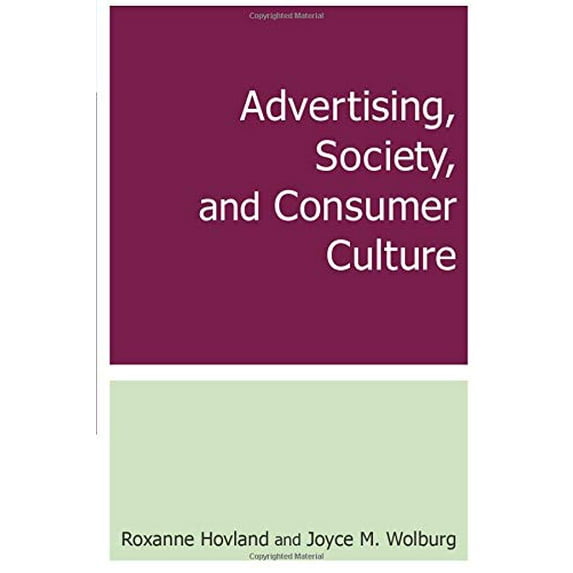 Pre-Owned Advertising, Society, and Consumer Culture (Paperback) 0765615479 9780765615473