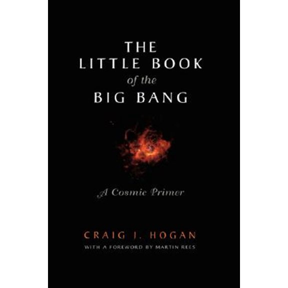 Pre-Owned The Little Book of the Big Bang: A Cosmic Primer (Little Book Series) Paperback