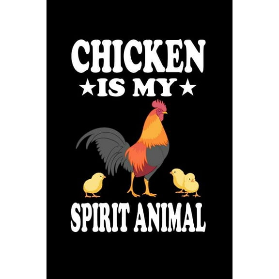 Chicken Is My Spirit Animal: Animal Nature Collection Paperback 1080413618 9781080413614 Marko Marcus