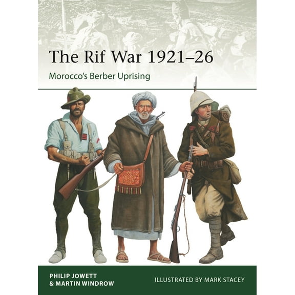 Elite: The Rif War 1921–26 : Morocco's Berber Uprising (Series #257) (Paperback)