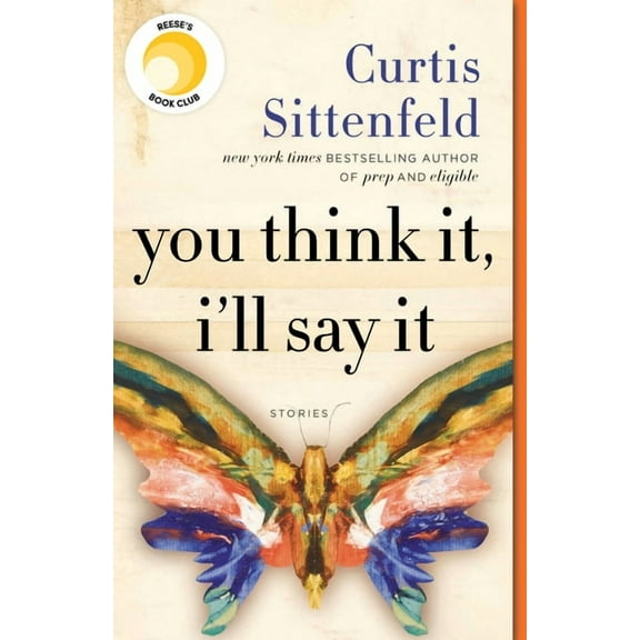 You Think It, I'll Say It: Stories, (Paperback)