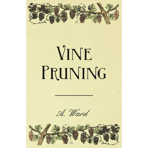 Vine Pruning, (Hardcover)