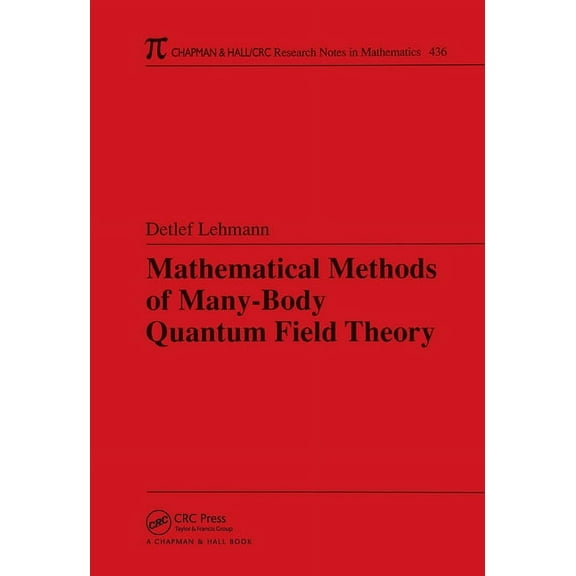 Chapman & Hall/CRC Research Notes in Mat Mathematical Methods of Many-Body Quantum Field Theory, (Hardcover)