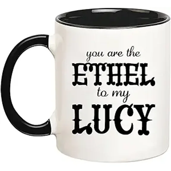 You Are The Ethel To My Lucy Mug, Friend Mug, Colleague Mug, Companion Gift, Workmate Mugs, 11 Oz Novelty Coffee Mug/Cup, Black