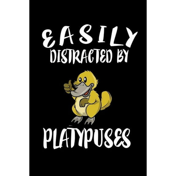 Easily Distracted By Platypuses: Animal Nature Collection (Paperback)