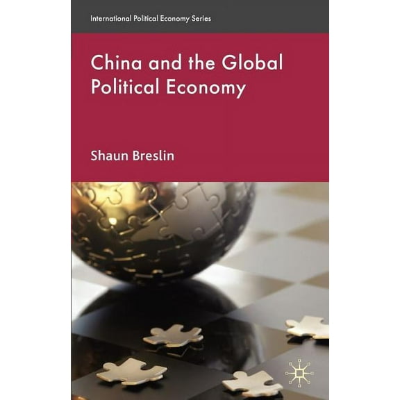 International Political Economy China and the Global Political Economy, (Paperback)