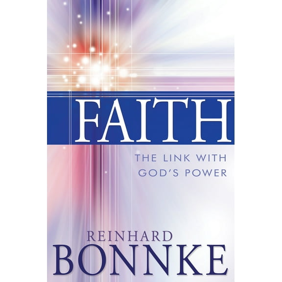 Faith: The Link with God's Power, (Paperback)