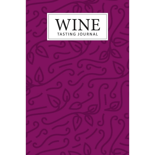 Wine Tasting Journal Wine Tasting Notes Journal To Write in Notebook Logbook Diary for Wine