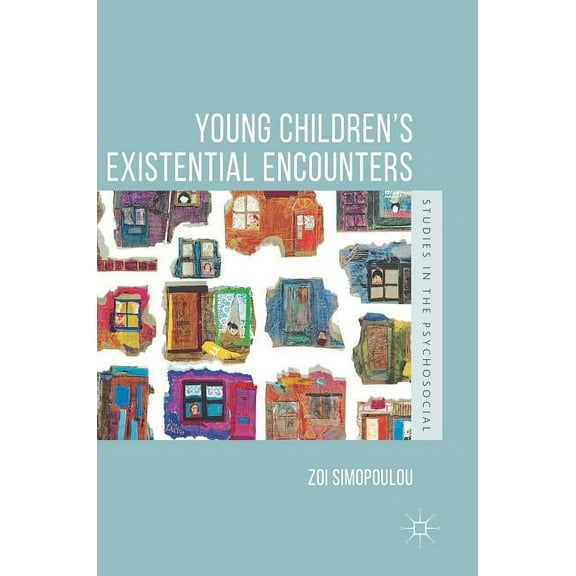 Studies in the Psychosocial Young Children's Existential Encounters, (Hardcover)