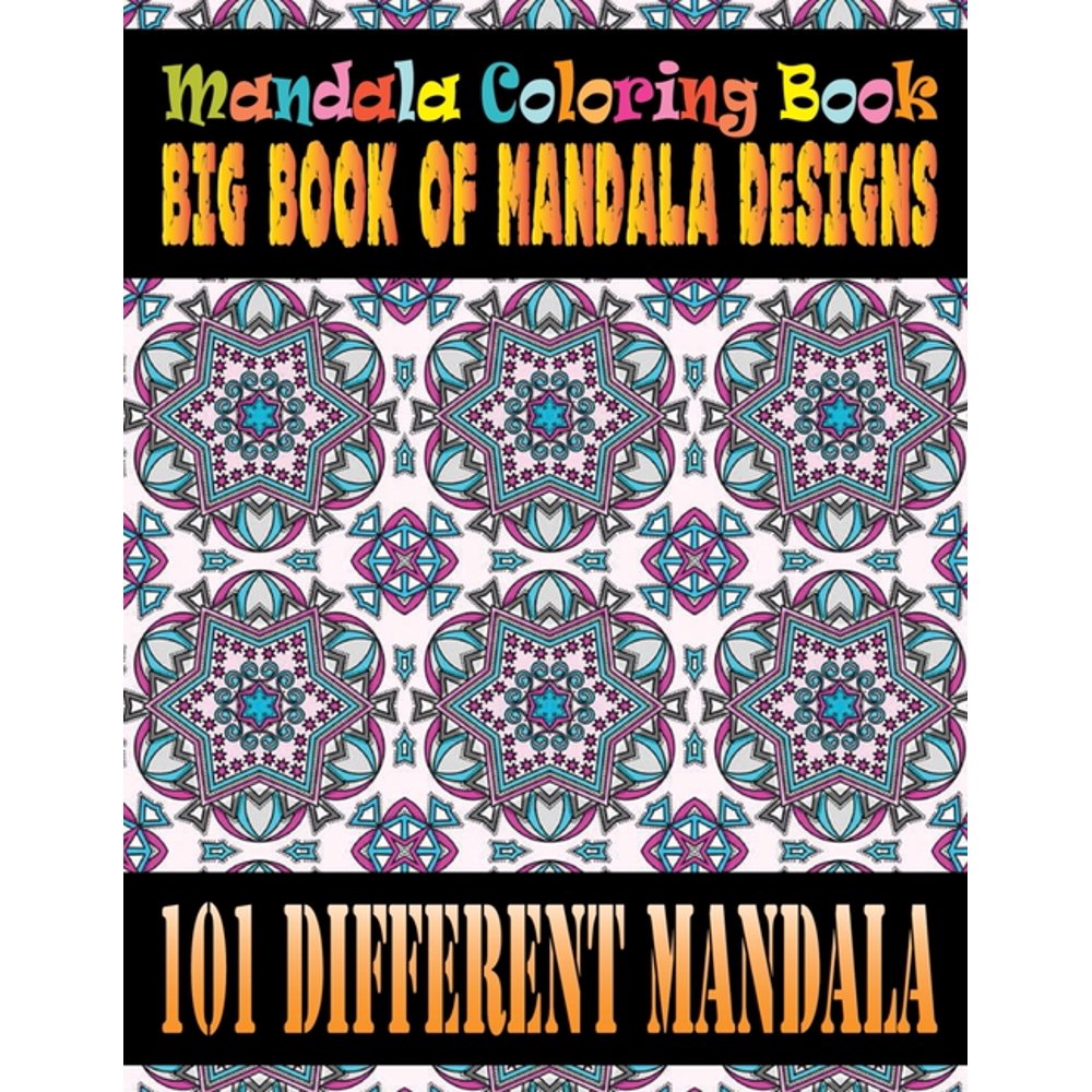 Mandala Coloring Book Big Book of Mandala Designs 101 Different Mandala ...