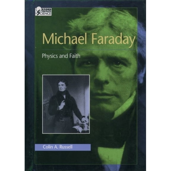 Michael Faraday: Physics and Faith