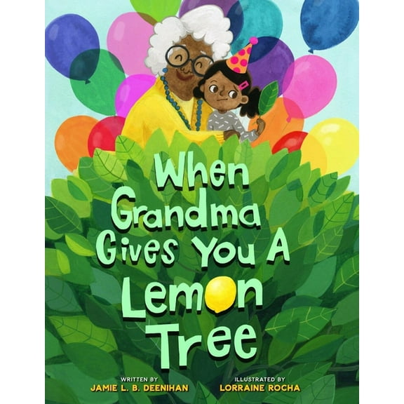 When Grandma Gives You a Lemon Tree, (Hardcover)