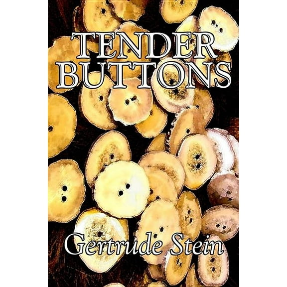 Tender Buttons by Gertrude Stein, Fiction, Literary, LGBT, Gay, (Hardcover)