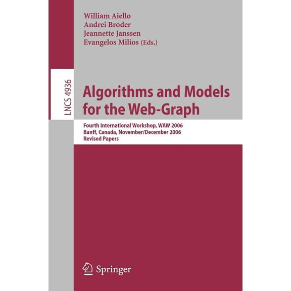 Algorithms and Models for the Web-Graph: Fourth International Workshop, Waw 2006, Banff, Canada, November 30 - December , (Paperback)
