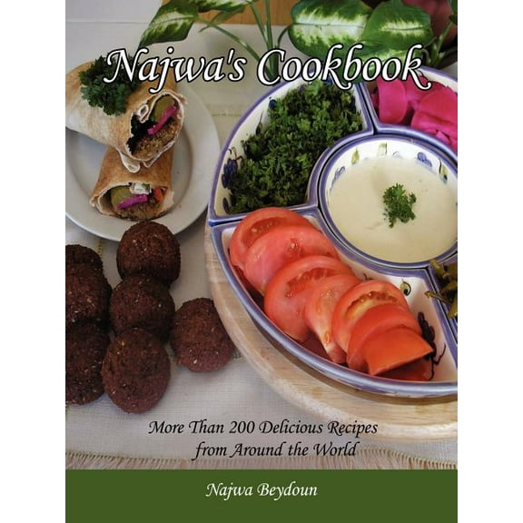 Najwa's Cookbook: More Than 200 Delicious Recipes from Around the World, (Paperback)