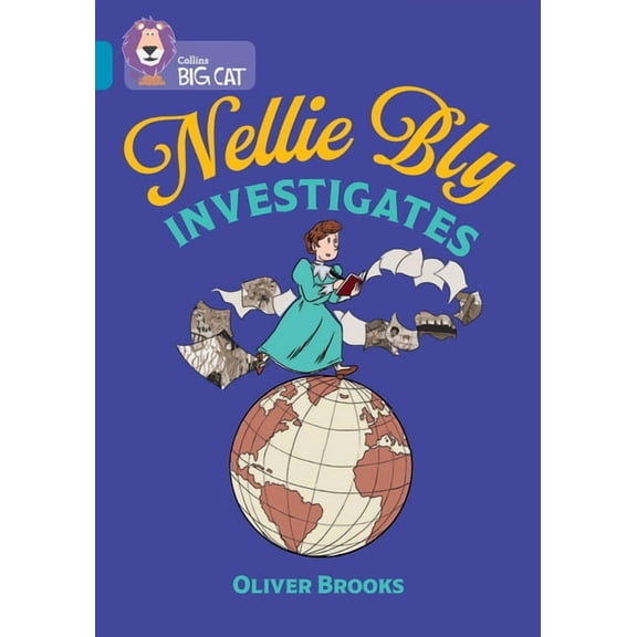 Collins Big Cat - Nellie Bly Investigates: Band 13/Topaz, (Paperback)