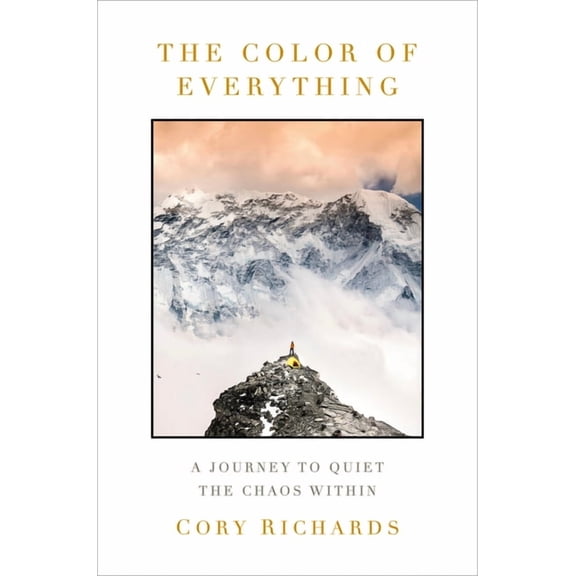 The Color of Everything: A Journey to Quiet the Chaos Within, (Hardcover)