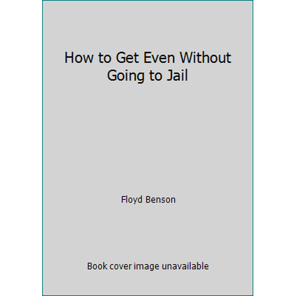 Pre-Owned How to Get Even Without Going to Jail (Paperback) 1891014099 9781891014093