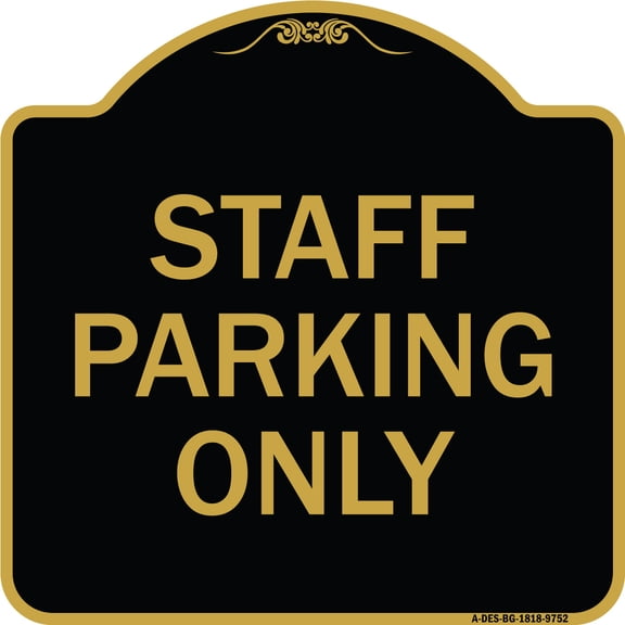 SignMission A-DES-BG-1818-9752 18 x 18 in. Designer Series Sign - Staff Parking Only, Black & Gold