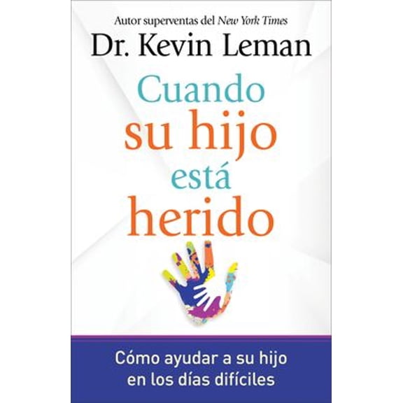 Pre-Owned Cuando Su Hijo Está Herido: Cómo Ayudar a Su Hijo En Los Días Difíciles (Paperback) 0800739388 9780800739386