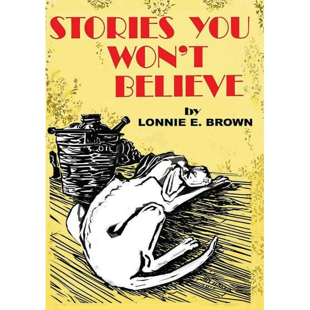 Stories You Won't Believe - Walmart.com - Walmart.com