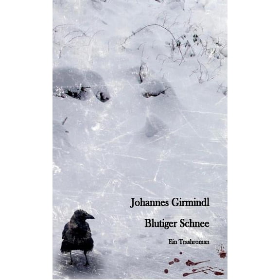 Blutiger Schnee: Ein Trashroman, (Paperback)