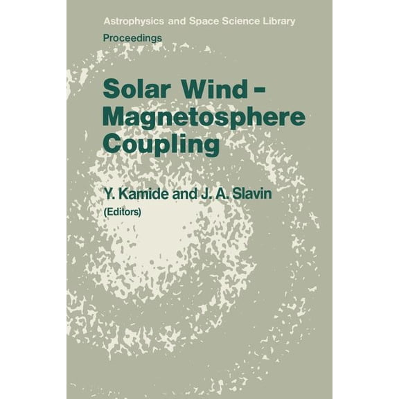 Astrophysics and Space Science Library Solar Wind -- Magnetosphere Coupling, Book 126, (Paperback)