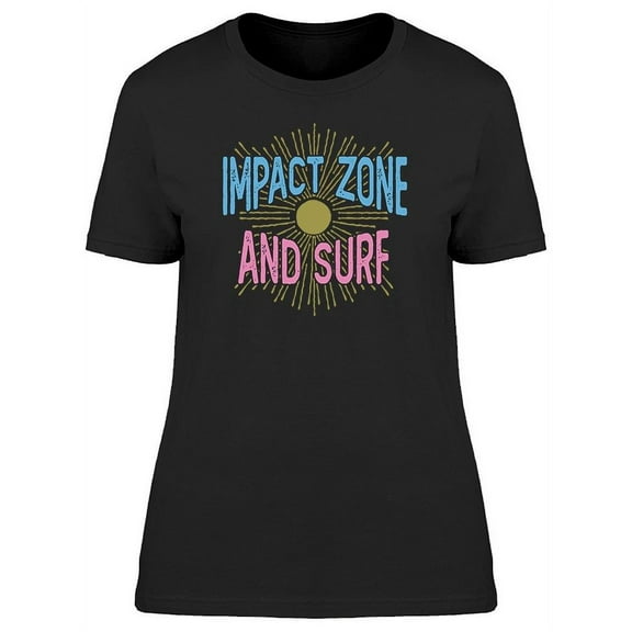 Impact Zone And Surf Font T-Shirt Women -Image by Shutterstock, Female XX-Large