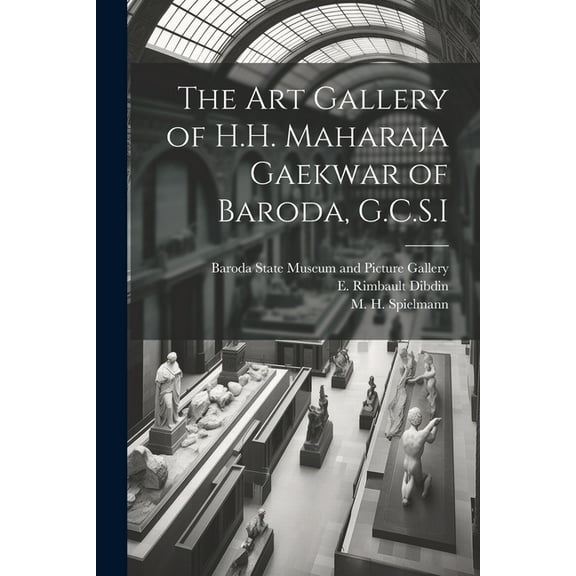 The Art Gallery of H.H. Maharaja Gaekwar of Baroda, G.C.S.I (Paperback)
