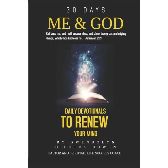 30-DAY GOD ME: DAILY DEVOTIONALS TO RENEW YOUR MIND Paperback 1693928922 9781693928925 Gwendolyn Bowen