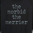 thumbnail image 3 of Instant Message - Morbid The Merrier - Women's Lightweight French Terry Long Sleeve Shirt, 3 of 6