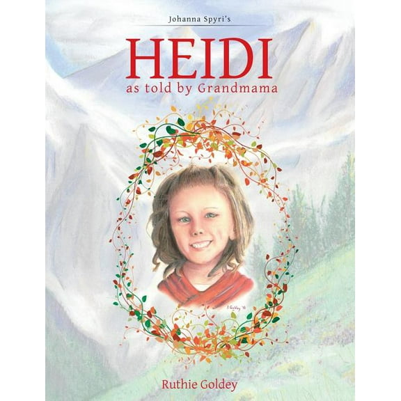 HEIDI as told by Grandmama: Johanna Spyri's, (Paperback)