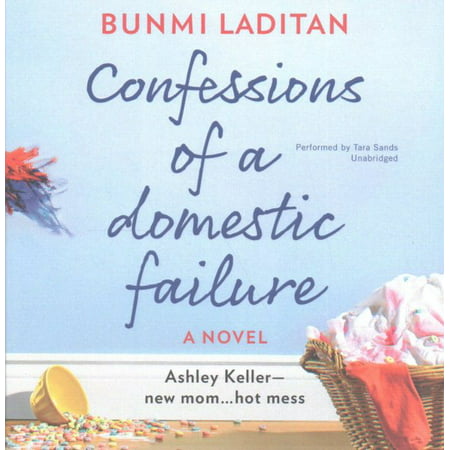 Confessions of a Domestic Failure : A Humorous Book about a Not-So-Perfect