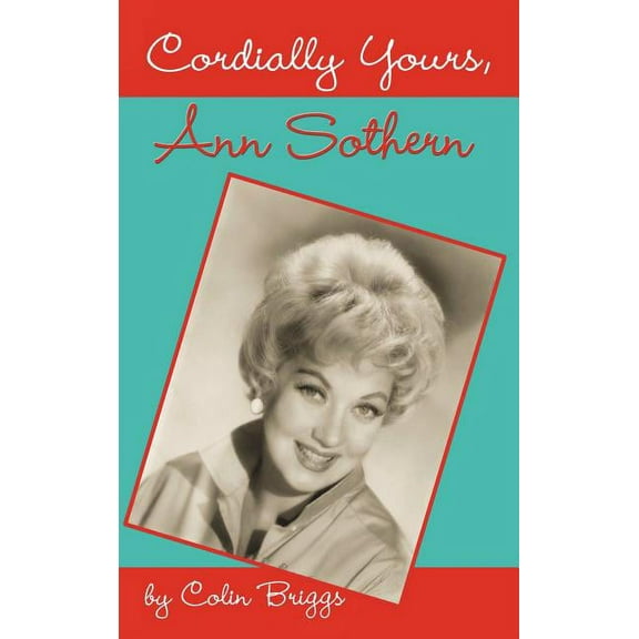 Cordially Yours, Ann Sothern, (Hardcover)