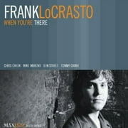 Frank Locrasto - When You're There - Jazz - CD
