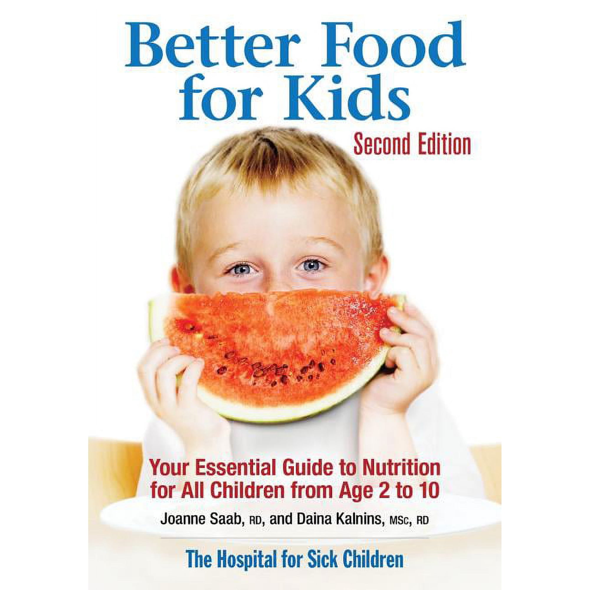 Better Food for Kids: Your Essential Guide to Nutrition for All Children from Age 2 to 10 (Paperback)