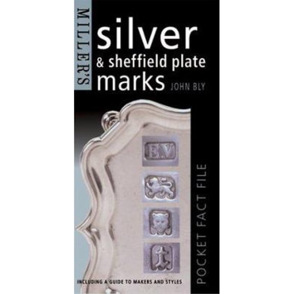 Pre-Owned Miller's Silver and Sheffield Plate Marks: Including a Guide to Makers and Styles (Hardcover) 1857320964 9781857320961