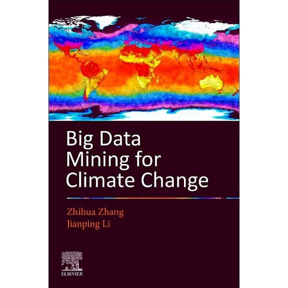 Big Data Mining for Climate Change, (Paperback)