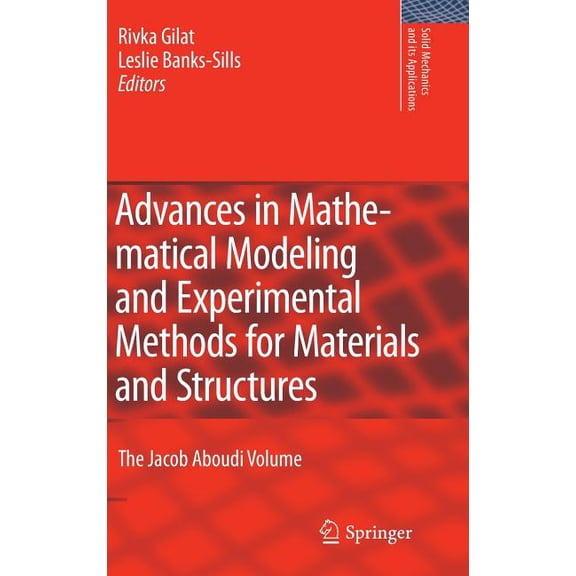 Solid Mechanics and Its Applications Advances in Mathematical Modeling and Experimental Methods for Materials and Structures: The Jacob Aboudi Volume, Book 168, (Hardcover)