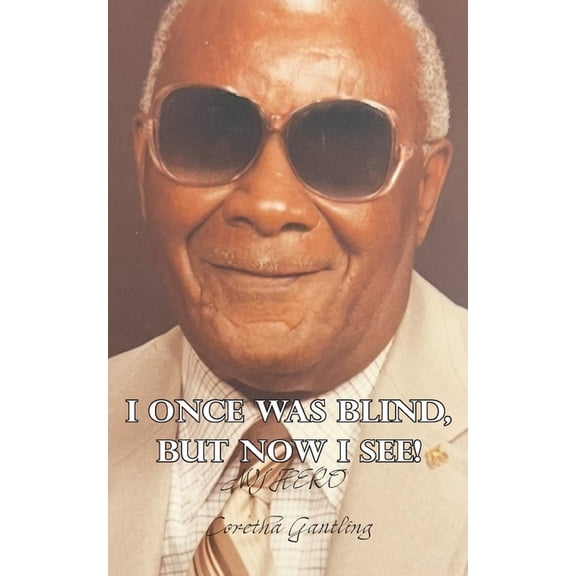 I Once Was Blind But Now I See, (Paperback)