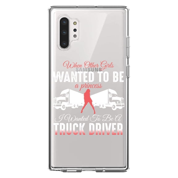 DistinctInk Clear Shockproof Hybrid Case for Galaxy Note 10 PLUS (6.8" Screen) - TPU Bumper Acrylic Back Tempered Glass Screen Protector - Other Girls Princess Wanted to be Truck Driver