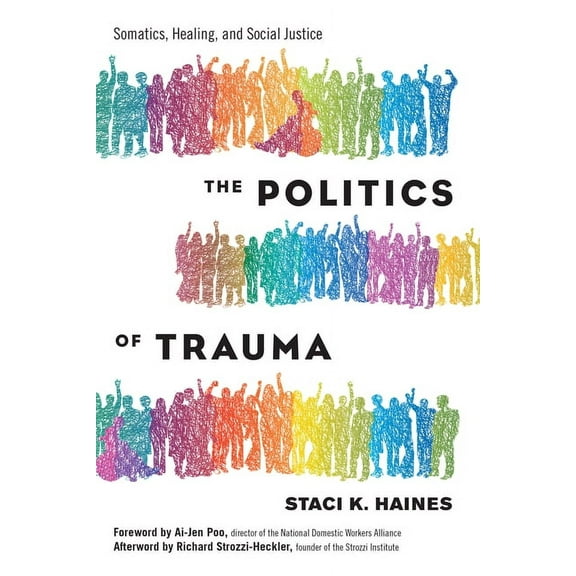 The Politics of Trauma: Somatics, Healing, and Social Justice, (Paperback)