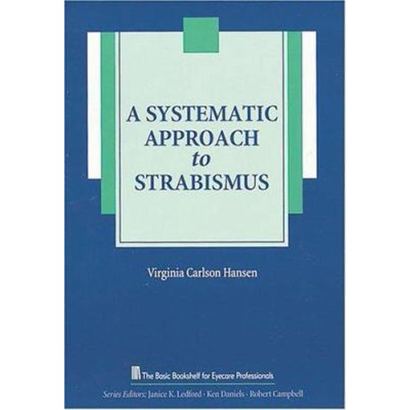 Pre-Owned A Systematic Approach to Strabismus (The Basic Bookshelf for Eyecare Professionals) (Paperback) 1556423268 9781556423260