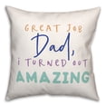 thumbnail image 2 of Creative Products Great Job Dad I Turned out Amazing 18 x 18 Indoor / Outdoor Pillow, 2 of 3