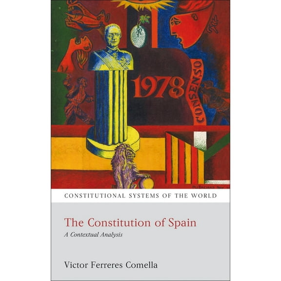 Constitutional Systems of the World The Constitution of Spain: A Contextual Analysis, (Paperback)
