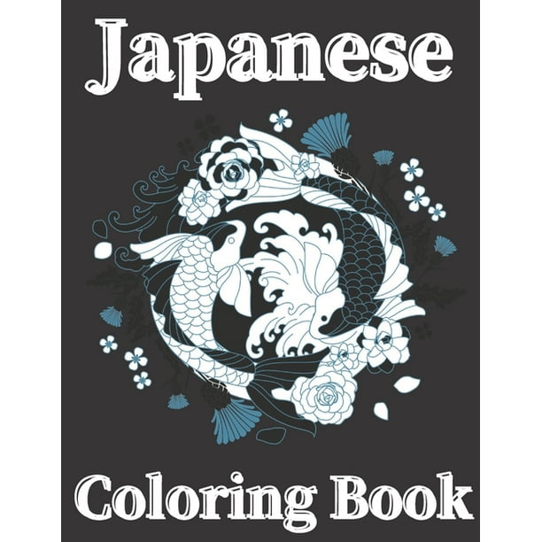 Download Japanese Coloring Book Art Books For Adults And Teens Best Colored Magazines Full Of Anti Stress Coloring Pages Funny Interior From Japan Full Of Animal Anime Tattoo Design And More Paperback Walmart Com