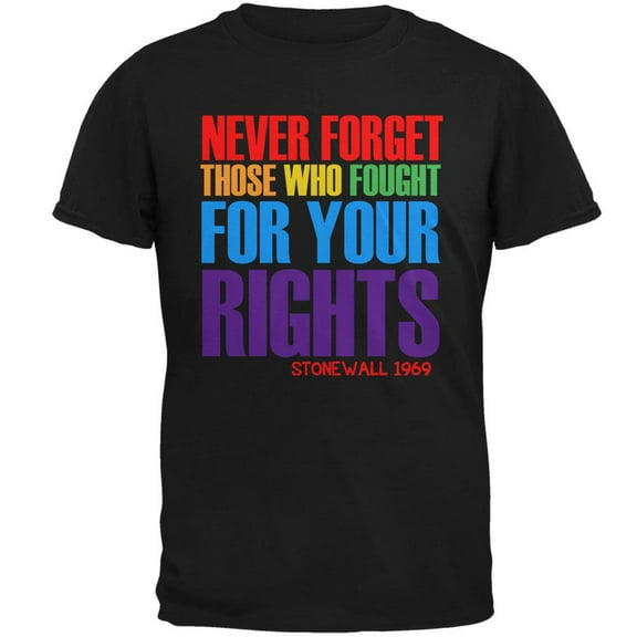 Never Forget Those Who Fought For Your Rights LGBTQ Mens T Shirt Black SM