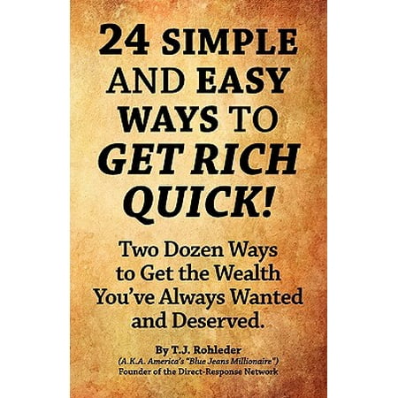 24 Simple and Easy Ways to Get Rich Quick! (Best Business To Get Rich Quick)