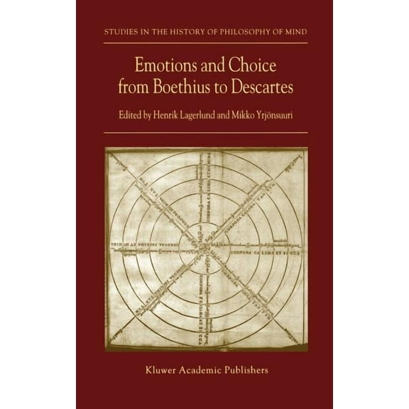 Studies in the History of Philosophy of Emotions and Choice from Boethius to Descartes, Book 1, (Hardcover)