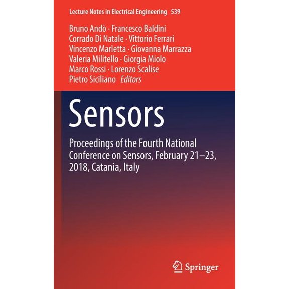 Lecture Notes in Electrical Engineering Sensors: Proceedings of the Fourth National Conference on Sensors, February 21-23, 2018, Catania, Italy, Book 539, (Hardcover)